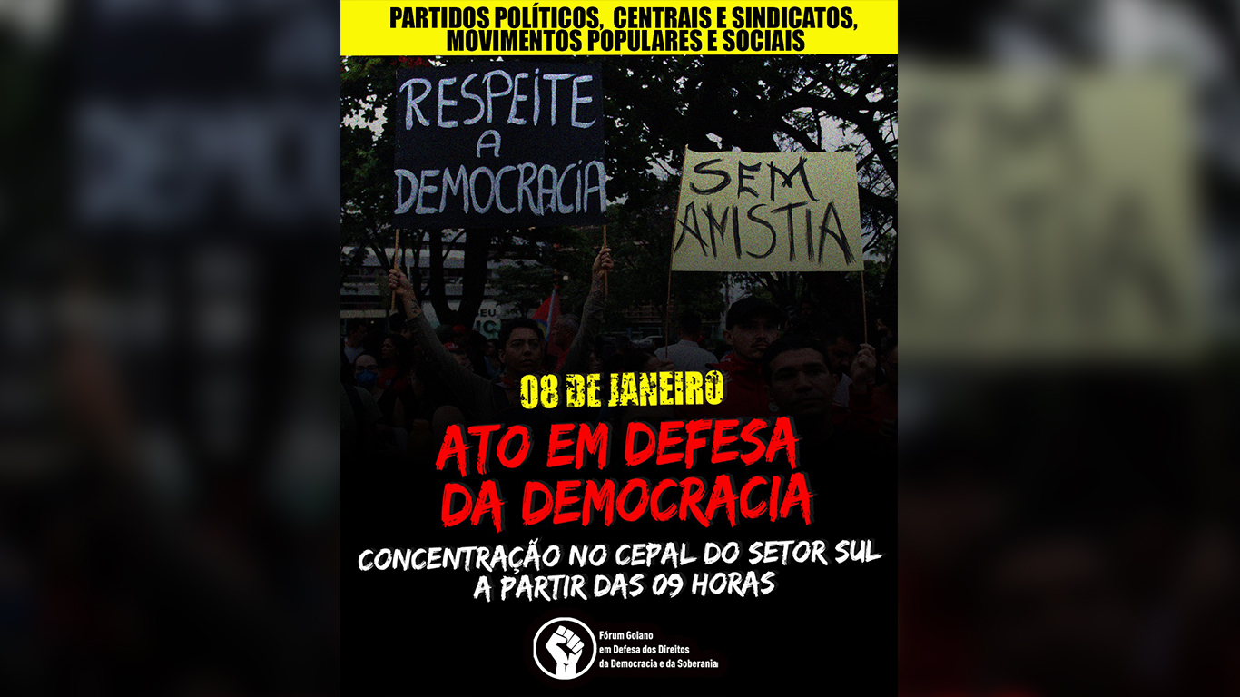 O Fórum Goiano em Defesa dos Direitos, da Democracia e Soberania marcou uma manifestação pela democracia na próxima segunda-feira (08)